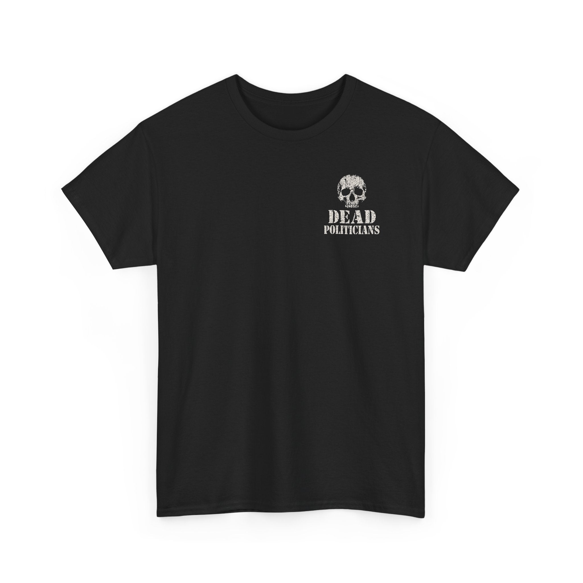 Dead Politicians Skull Tee — “Not Dead Soldiers” 4xl and 5xl T-Shirt