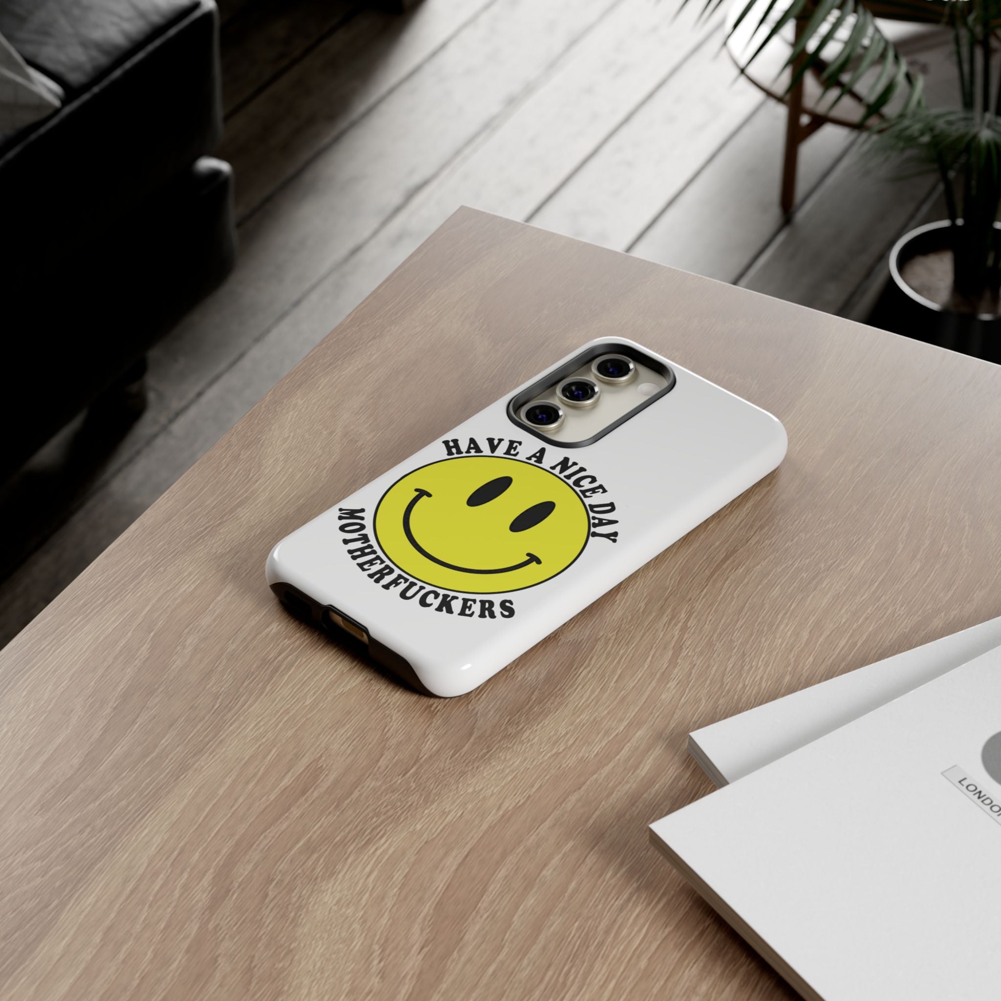 "Have a Nice Day Motherfuckers" phone case