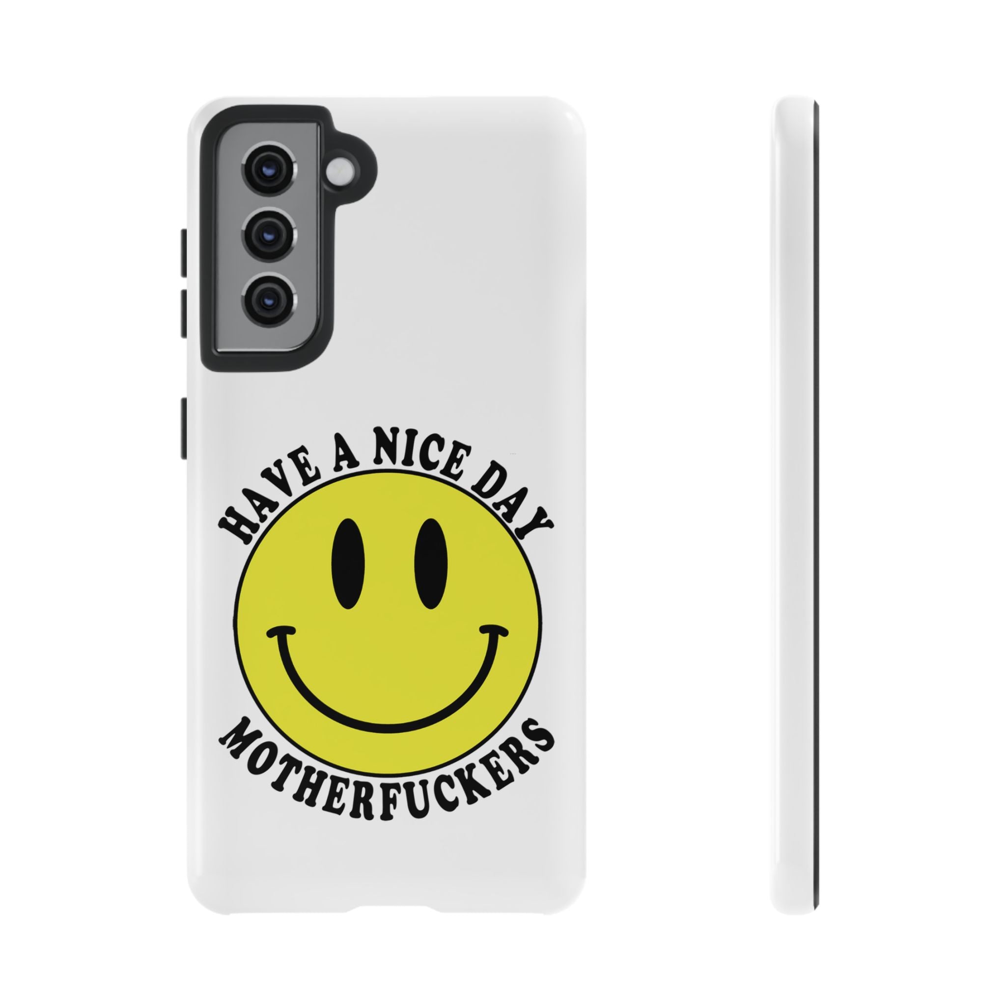 "Have a Nice Day Motherfuckers" phone case