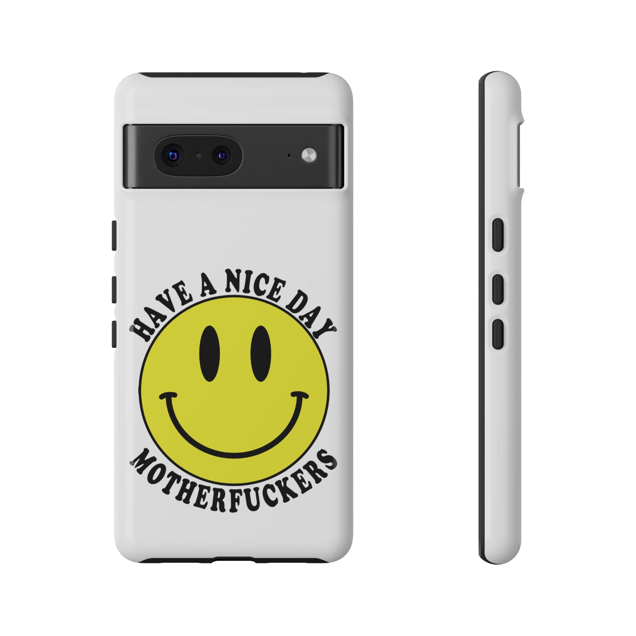 "Have a Nice Day Motherfuckers" phone case