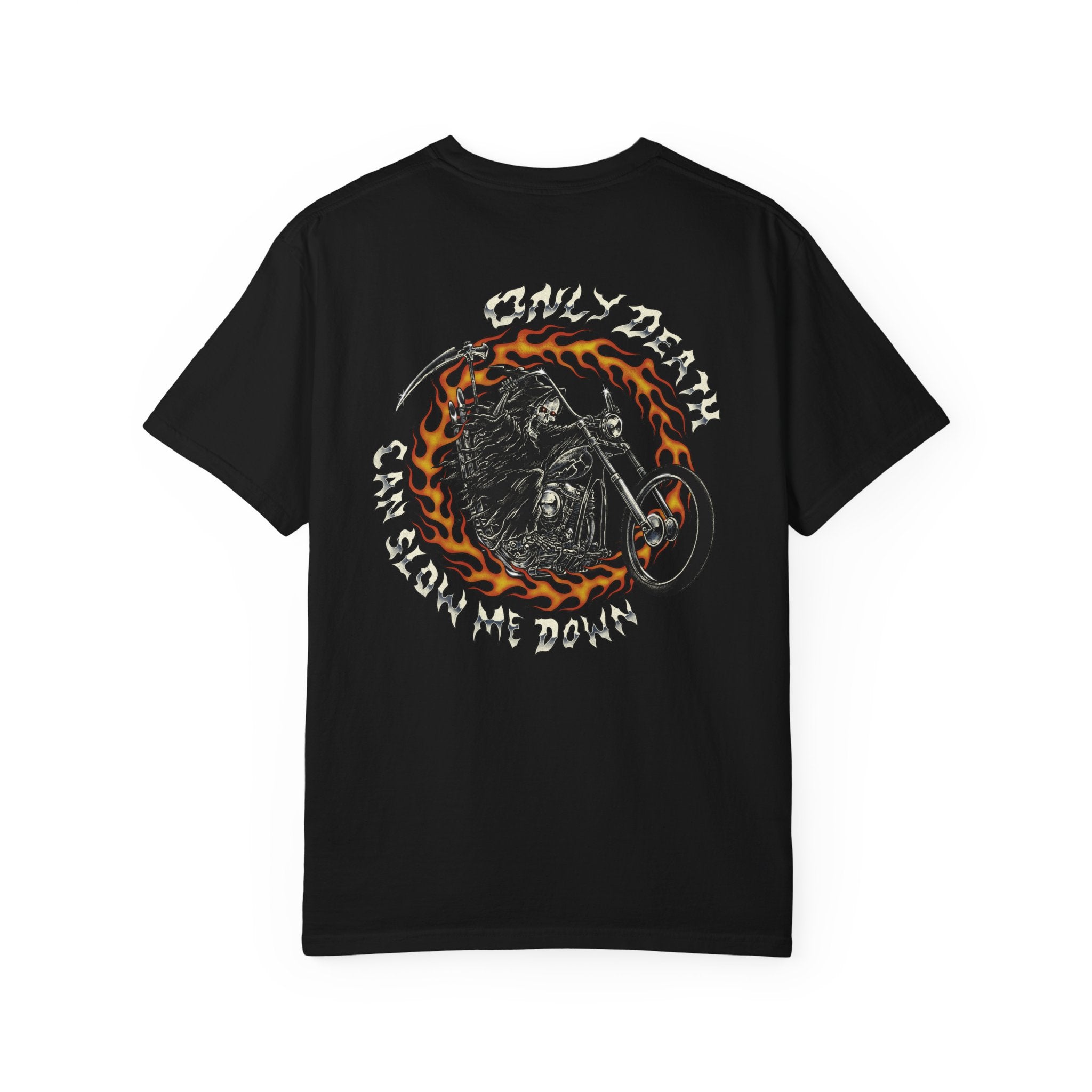 ONLY DEATH CAN SLOW ME DOWN T-Shirt