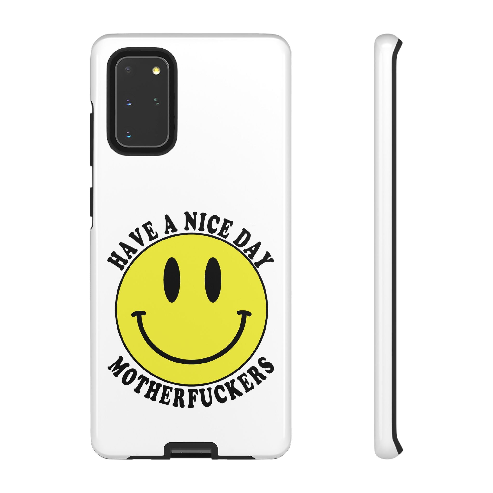 "Have a Nice Day Motherfuckers" phone case