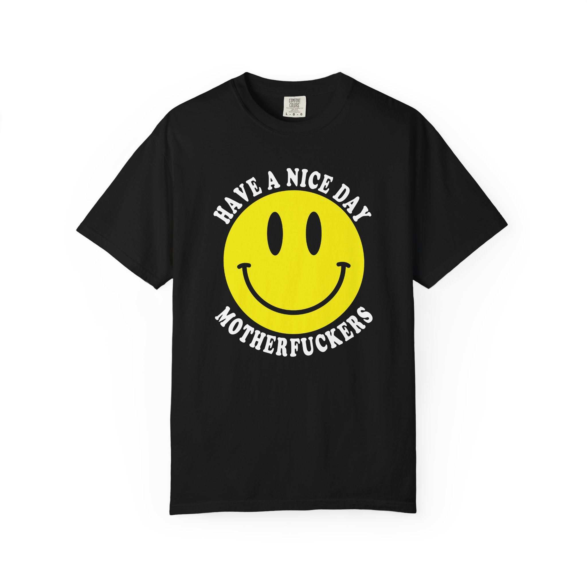 Have a Nice Day Motherfucker' black TSHIRT