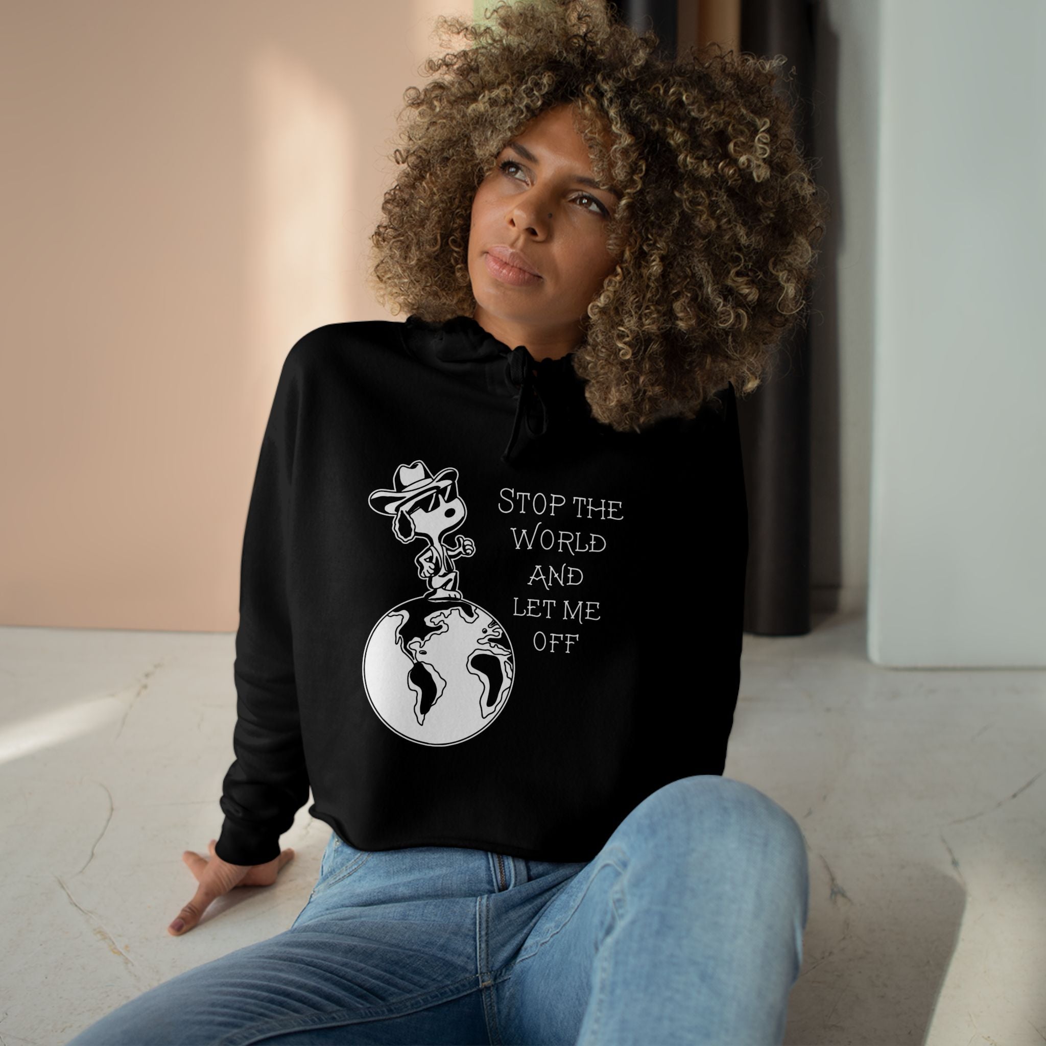 STOP THE WORLD AND LET ME OFF CROP HOODIE