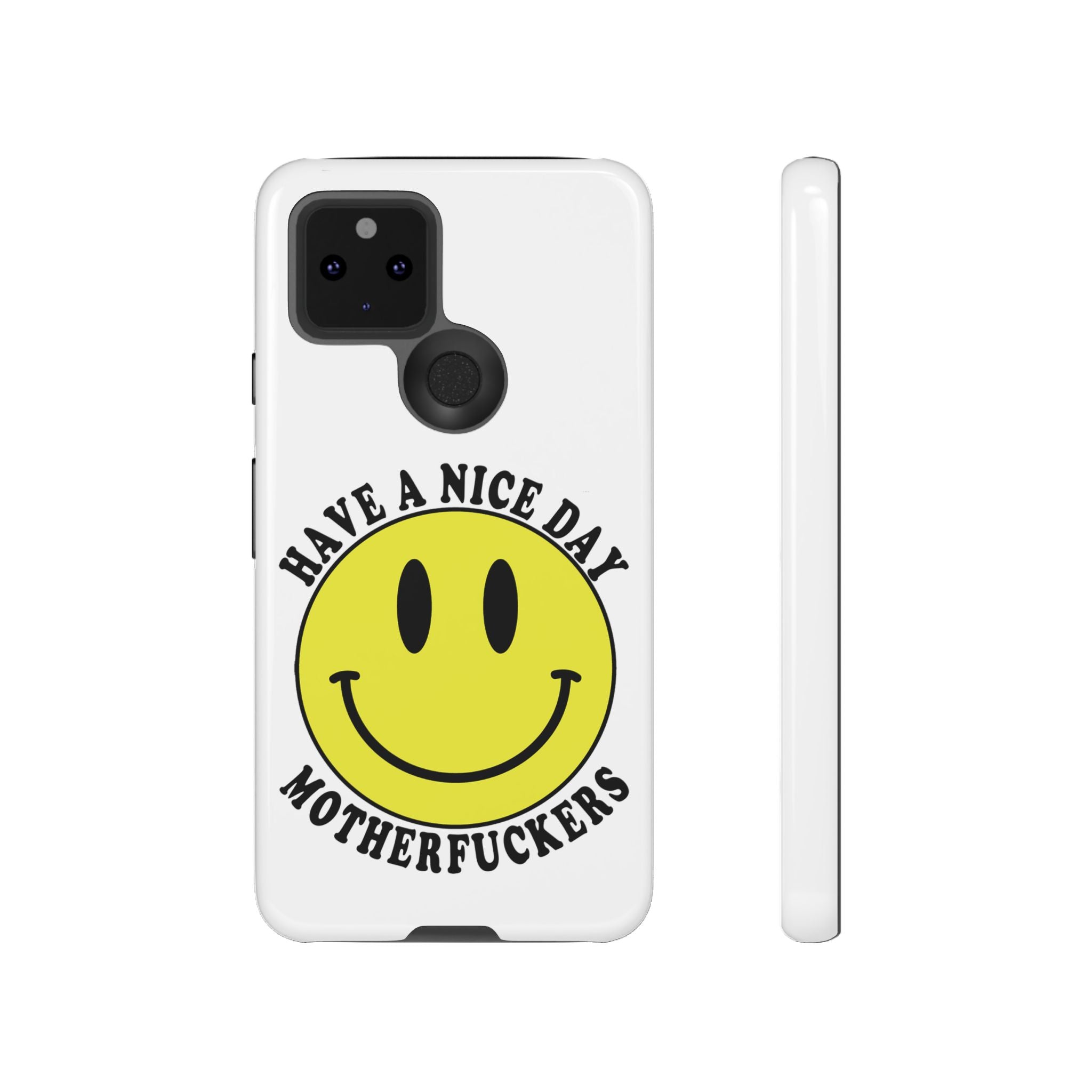 "Have a Nice Day Motherfuckers" phone case