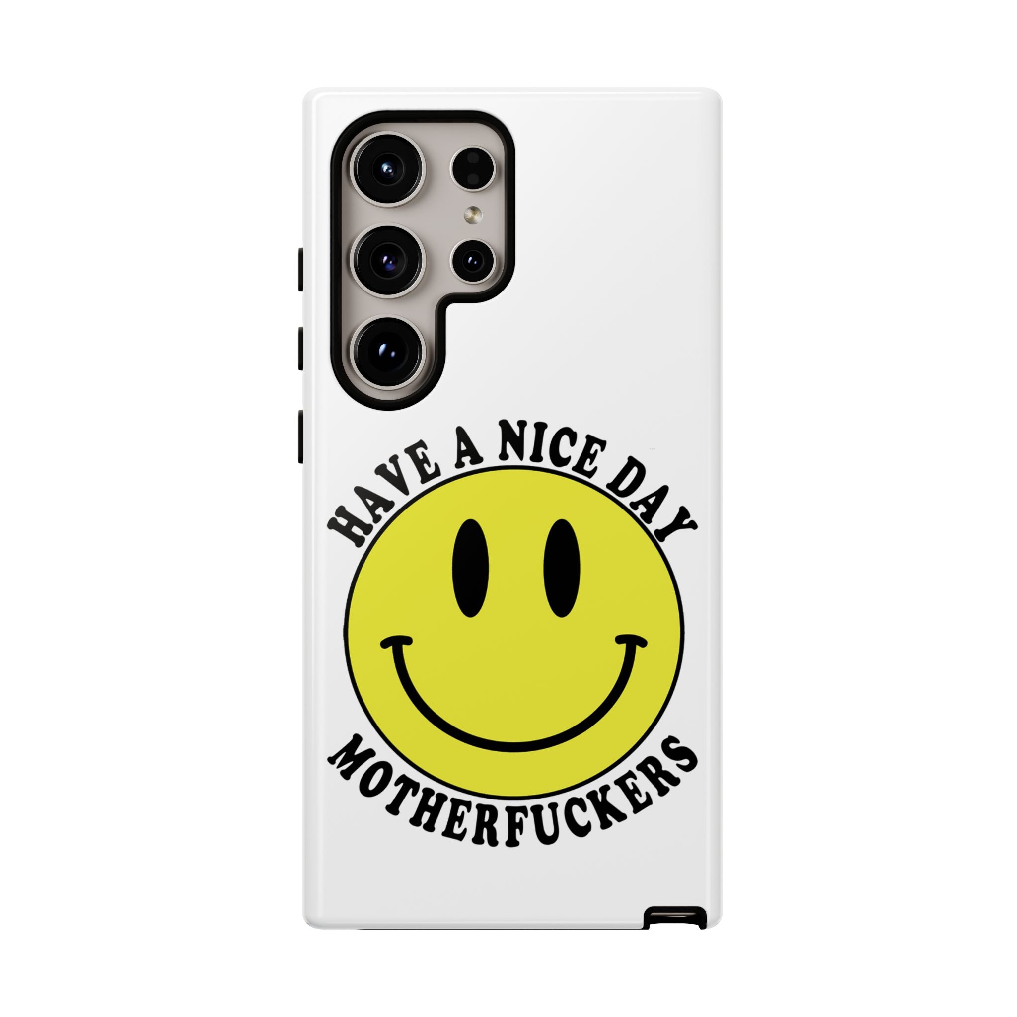"Have a Nice Day Motherfuckers" phone case