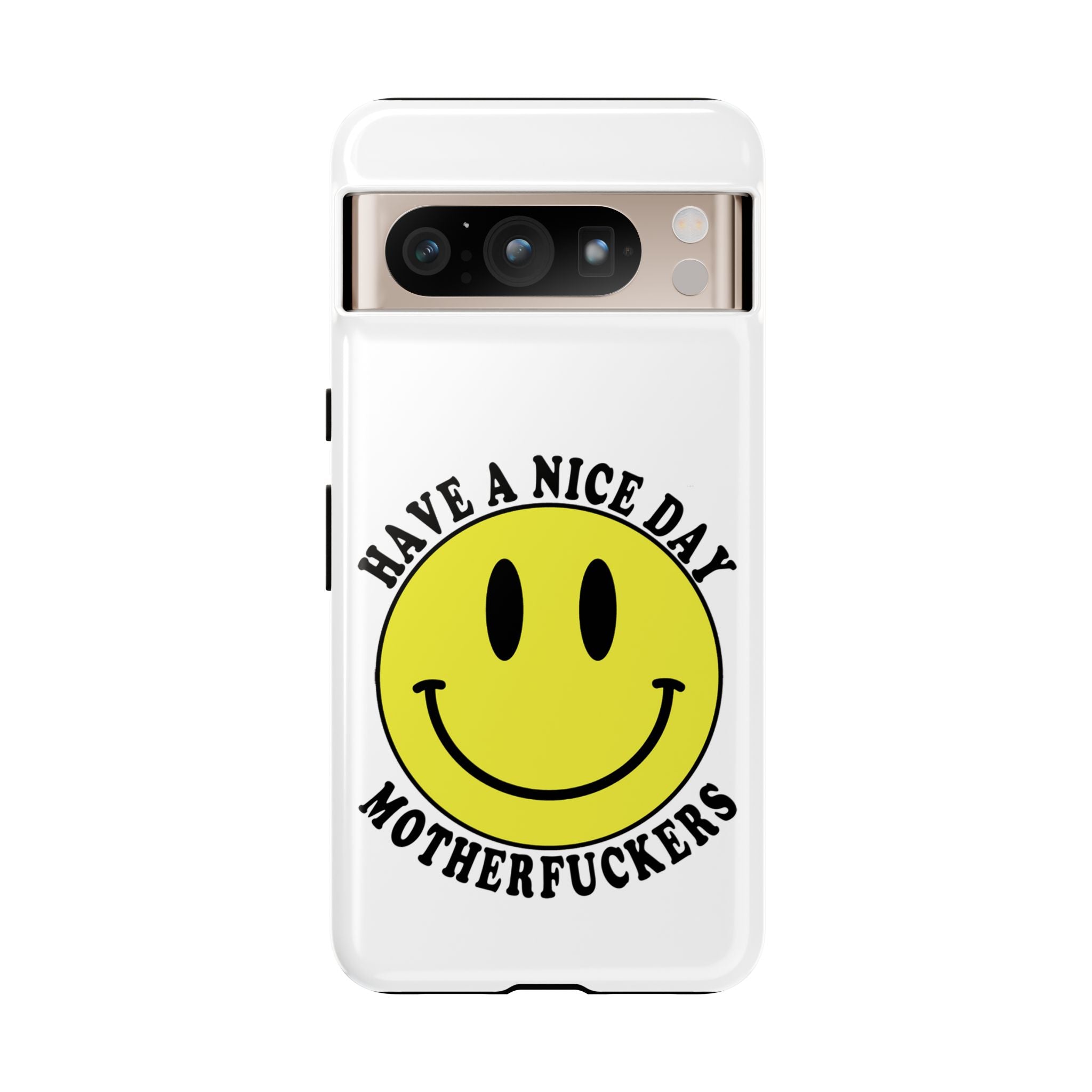"Have a Nice Day Motherfuckers" phone case