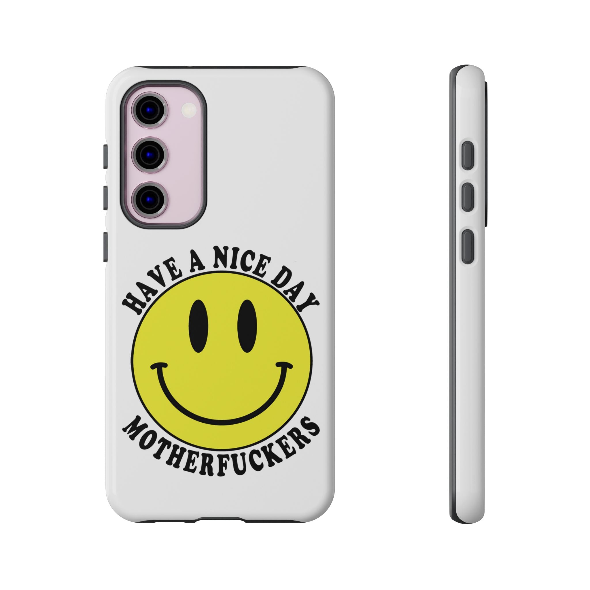 "Have a Nice Day Motherfuckers" phone case