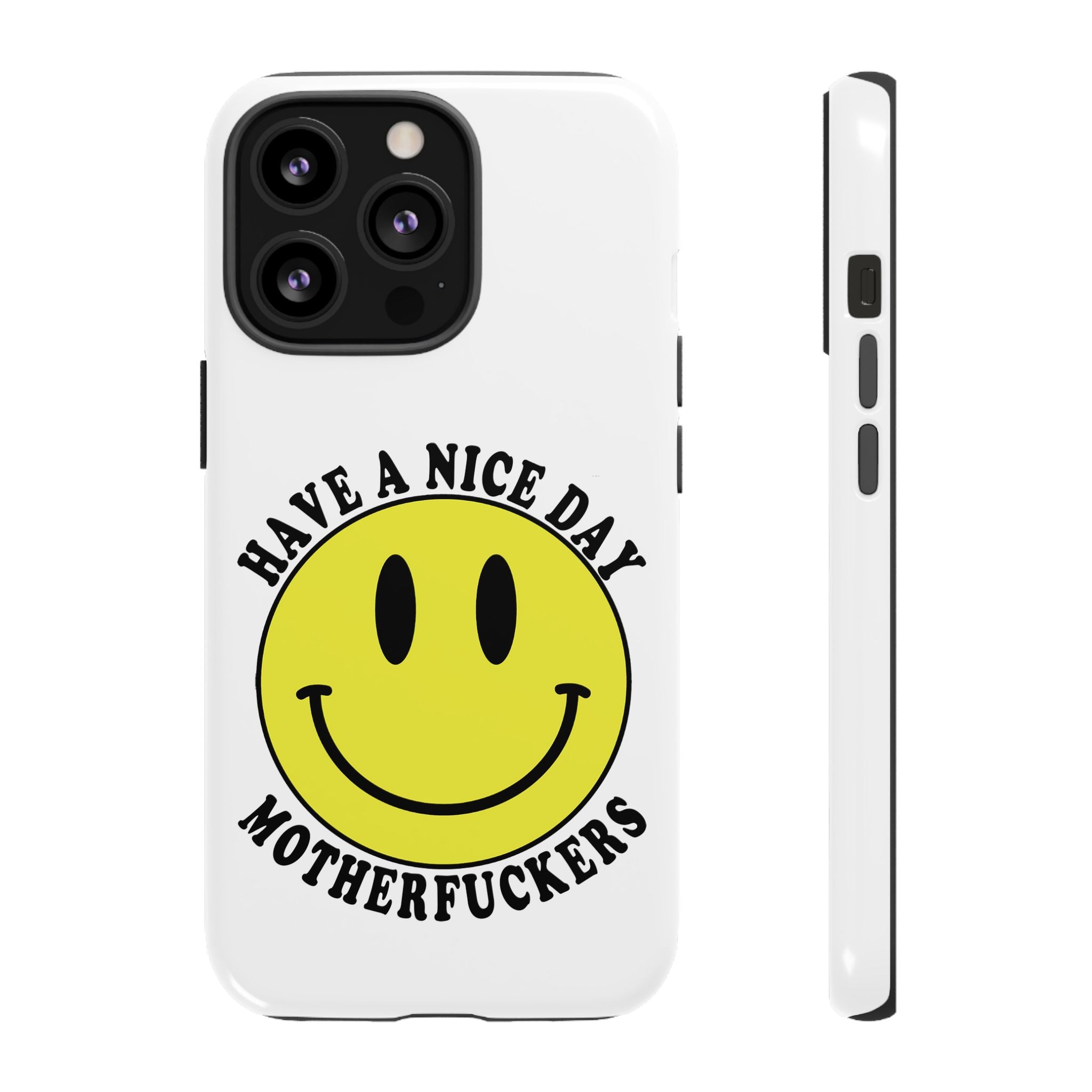 "Have a Nice Day Motherfuckers" phone case