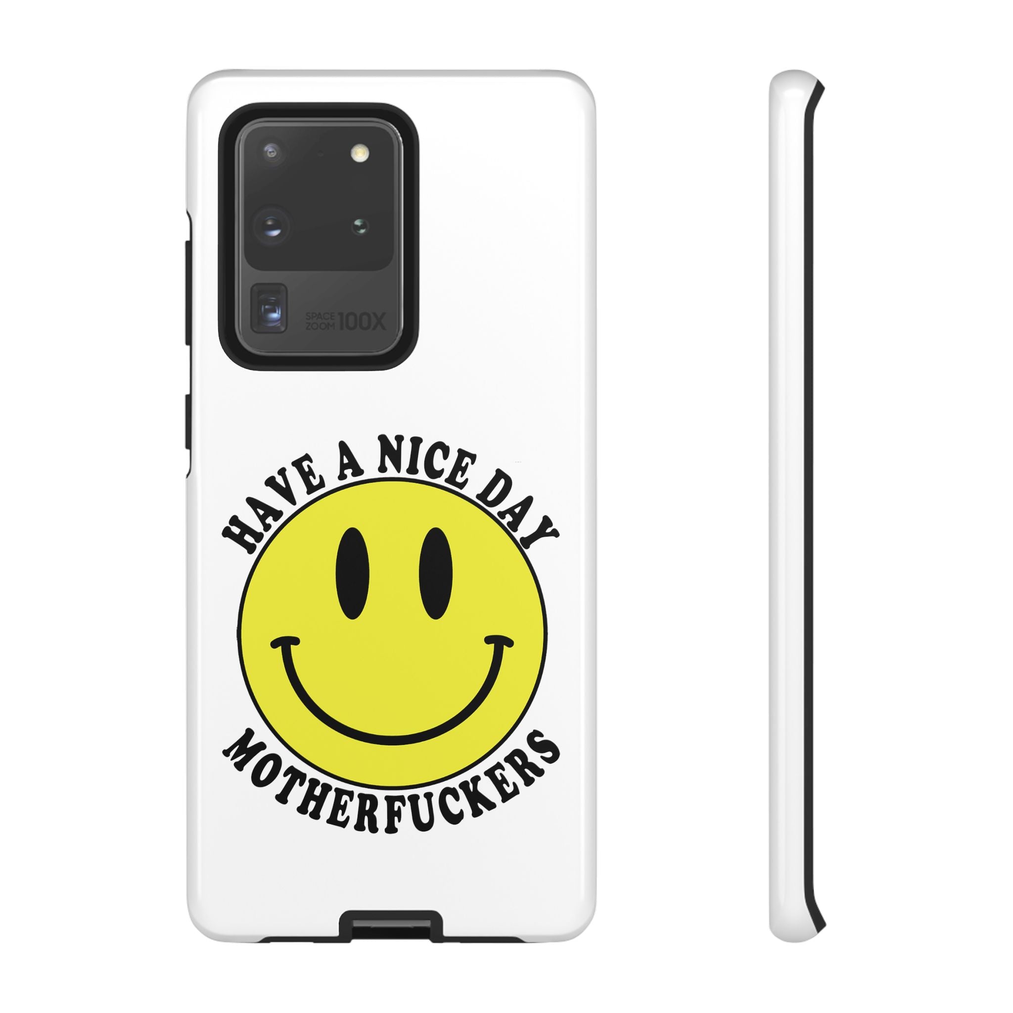 "Have a Nice Day Motherfuckers" phone case