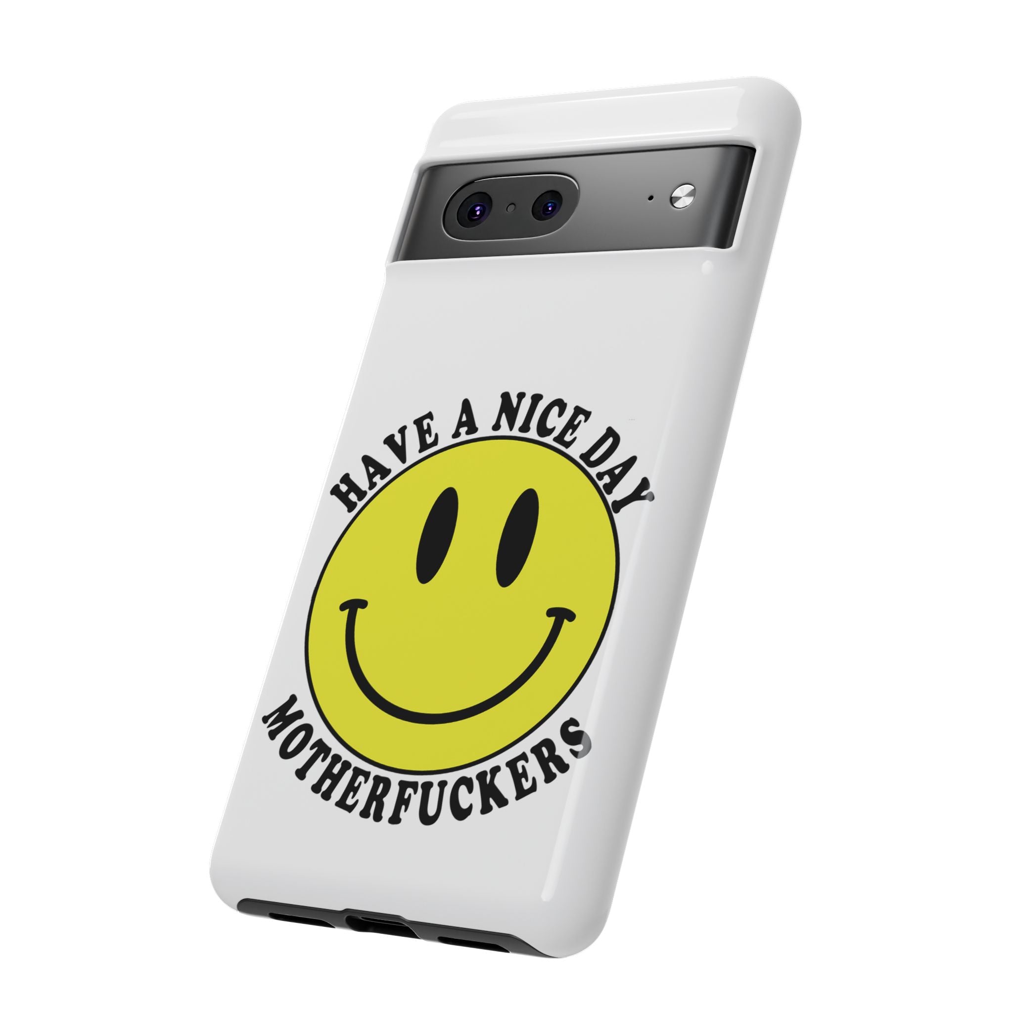"Have a Nice Day Motherfuckers" phone case