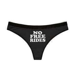NO FREE RIDES  Women's Thongs, black