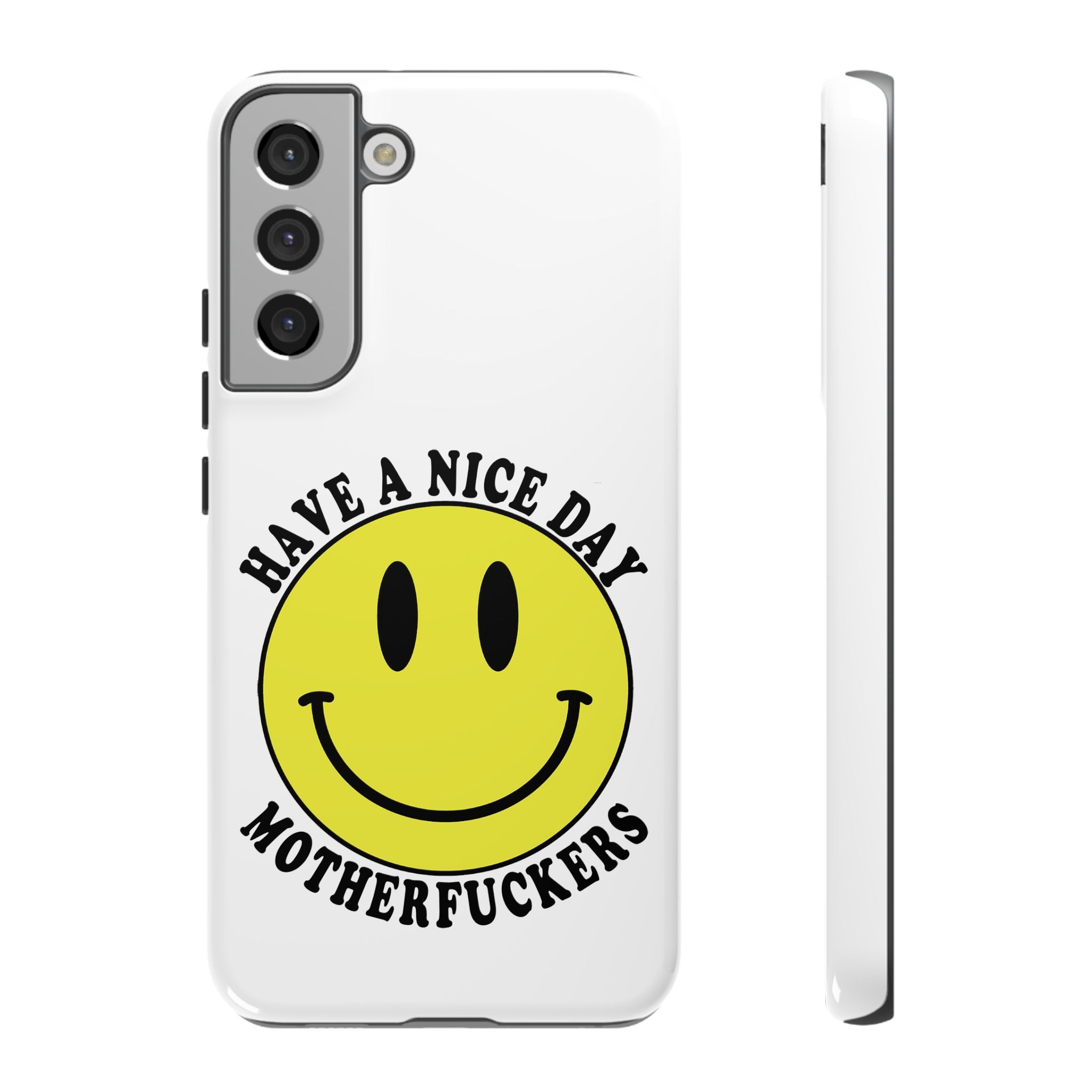 "Have a Nice Day Motherfuckers" phone case