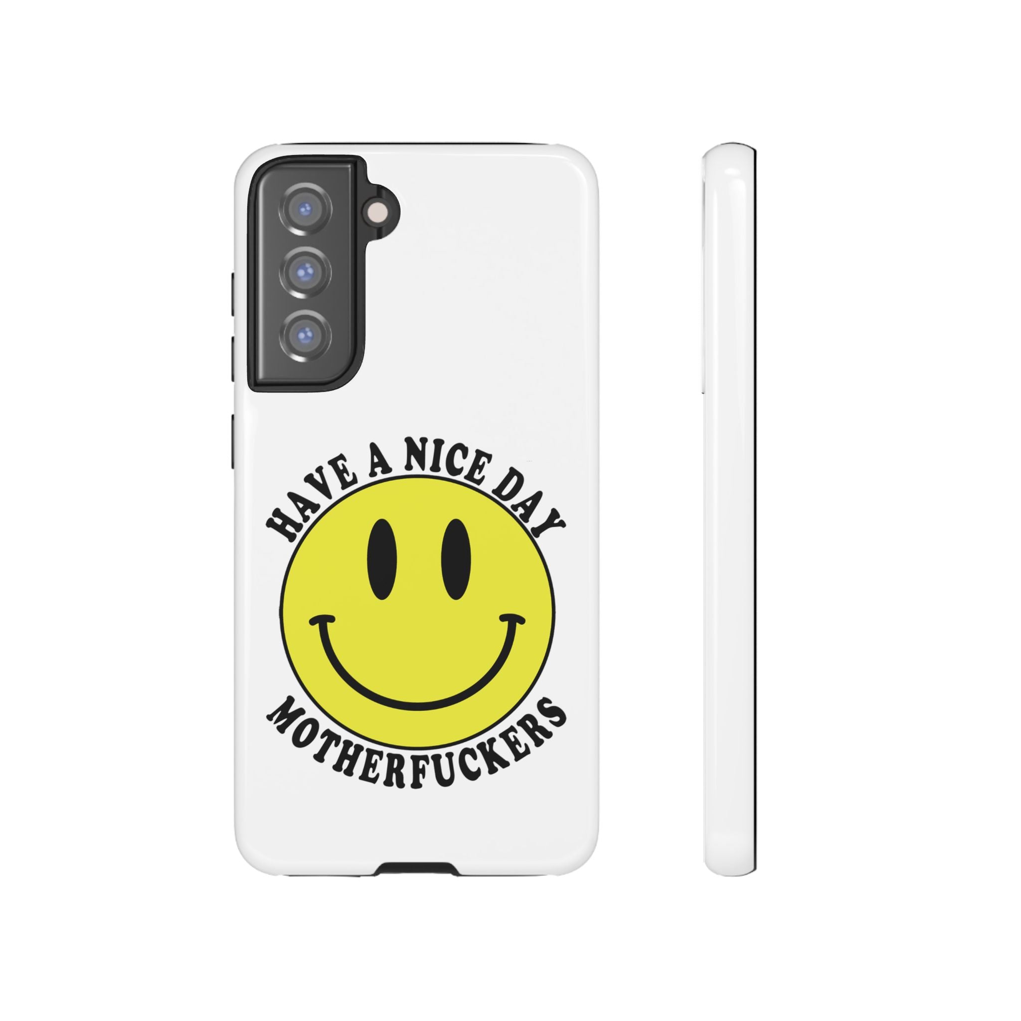 "Have a Nice Day Motherfuckers" phone case