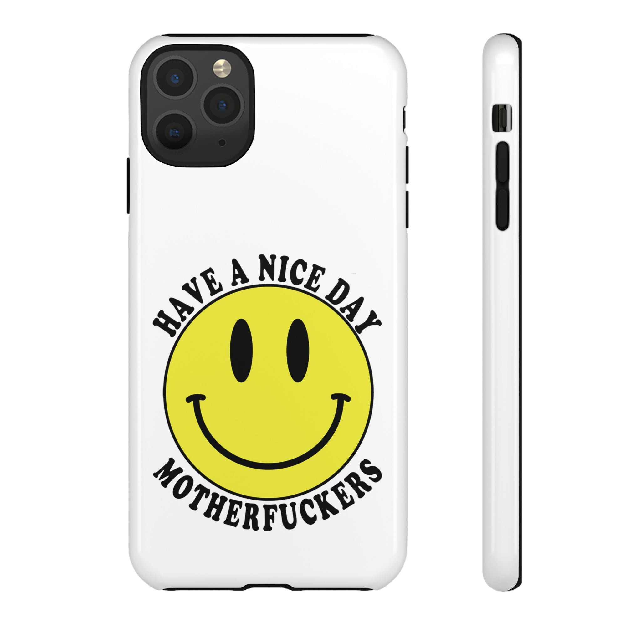 "Have a Nice Day Motherfuckers" phone case