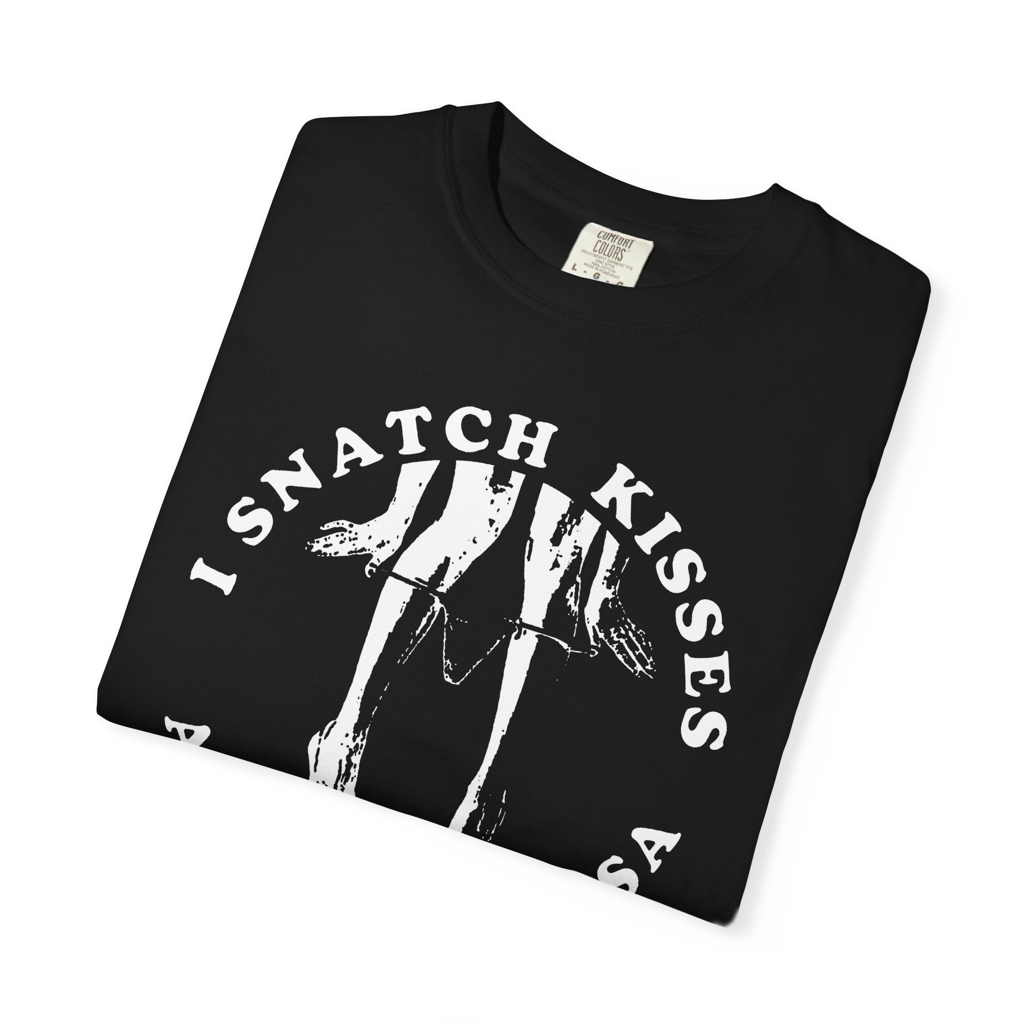 I SNATCH KISSES AND VISE VERSA TSHIRT