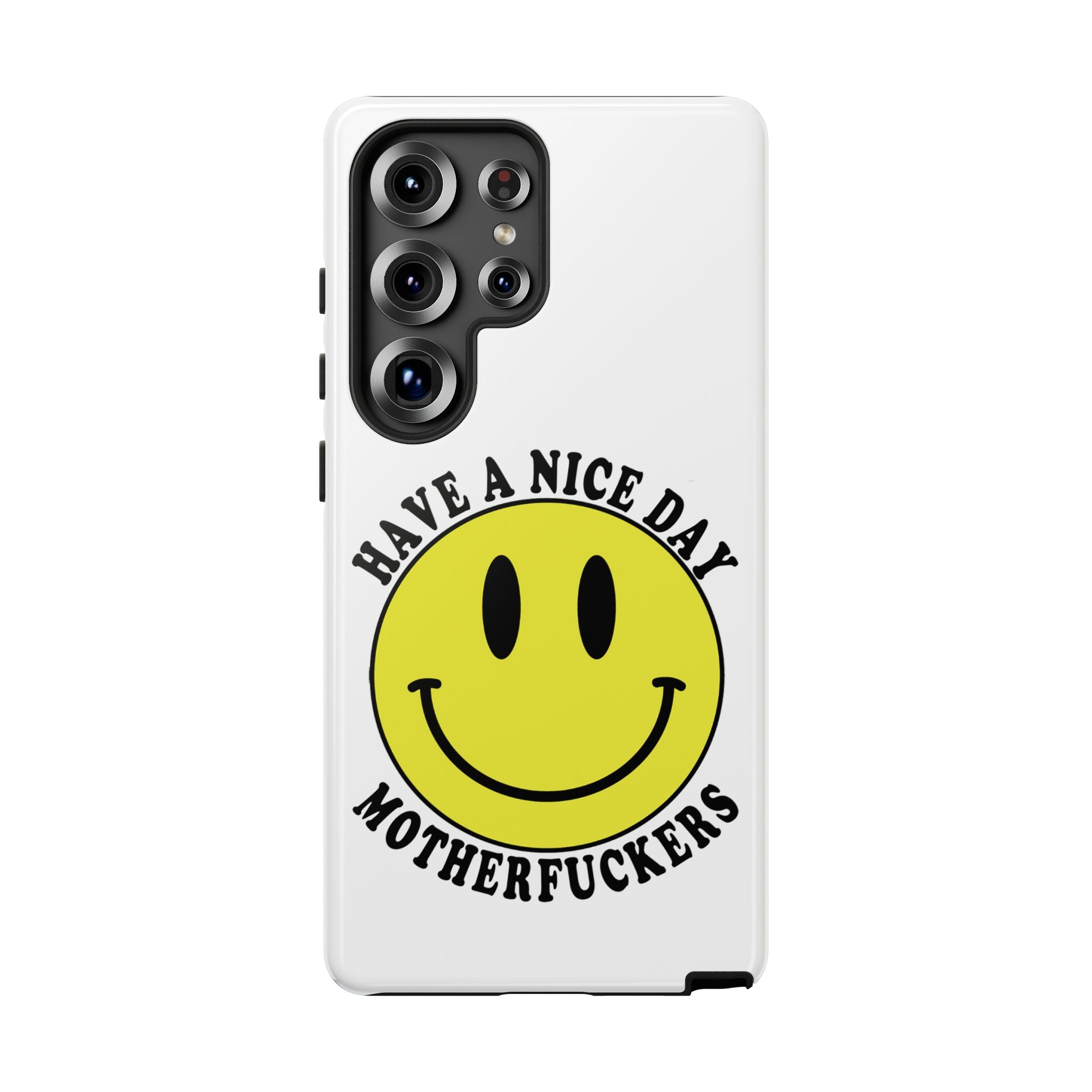 "Have a Nice Day Motherfuckers" phone case