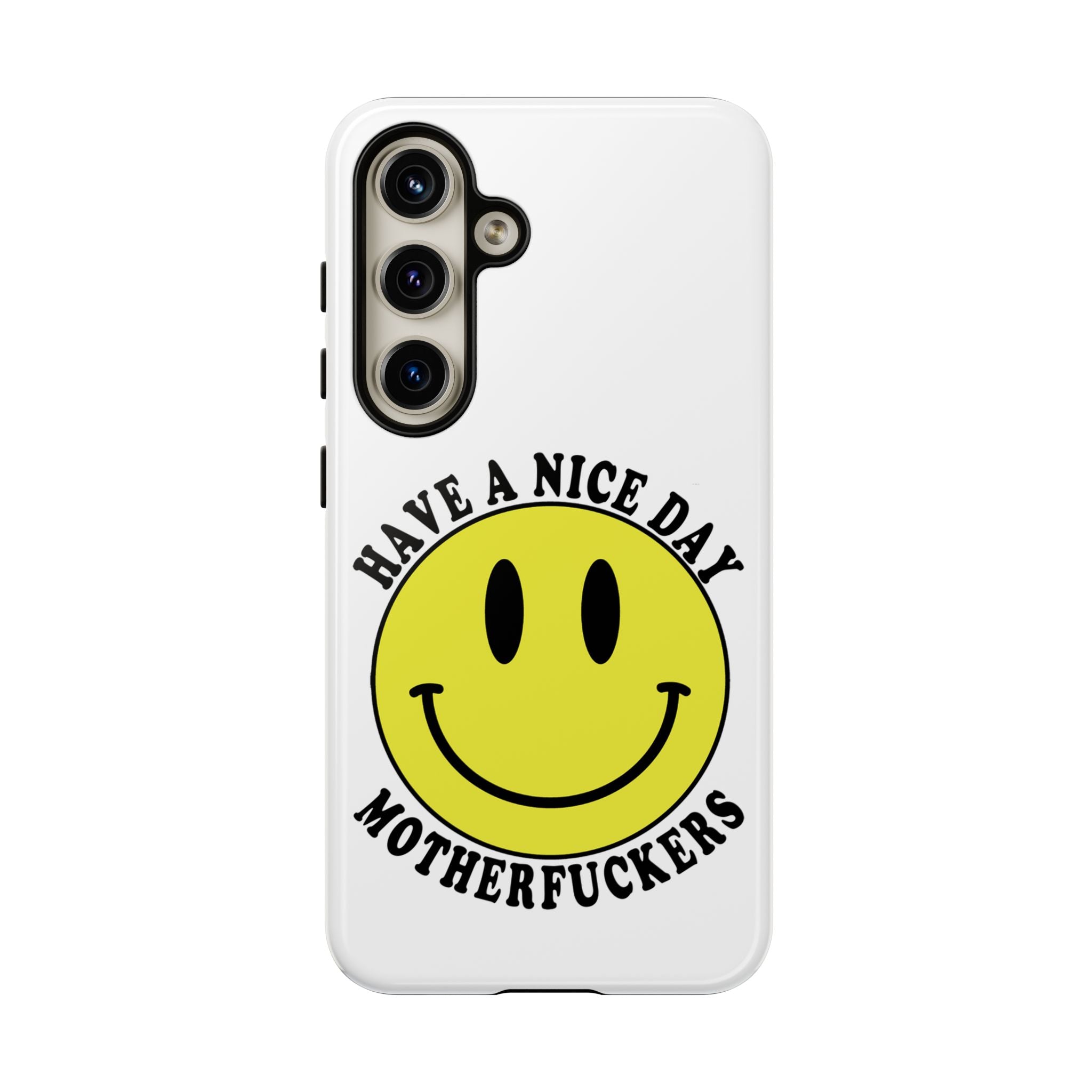 "Have a Nice Day Motherfuckers" phone case