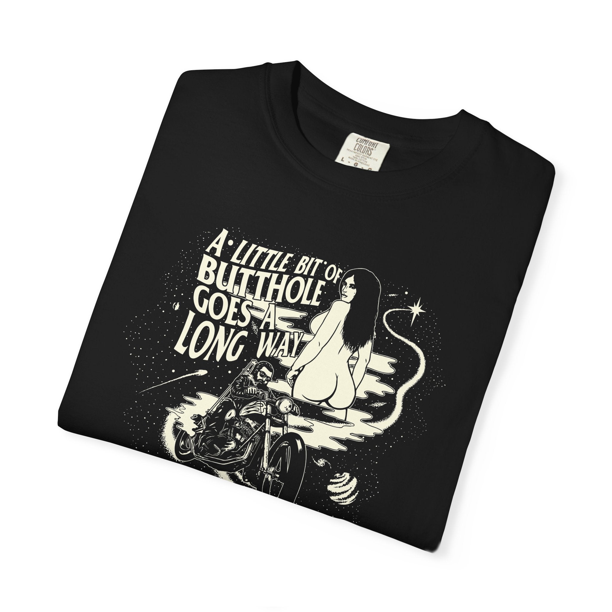 A LITTLE BIT OF BUTTHOLE GOES A LONG WAY TSHIRT
