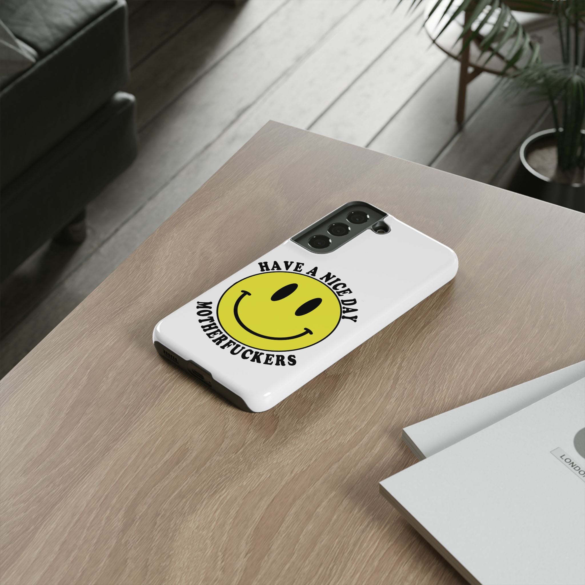 "Have a Nice Day Motherfuckers" phone case