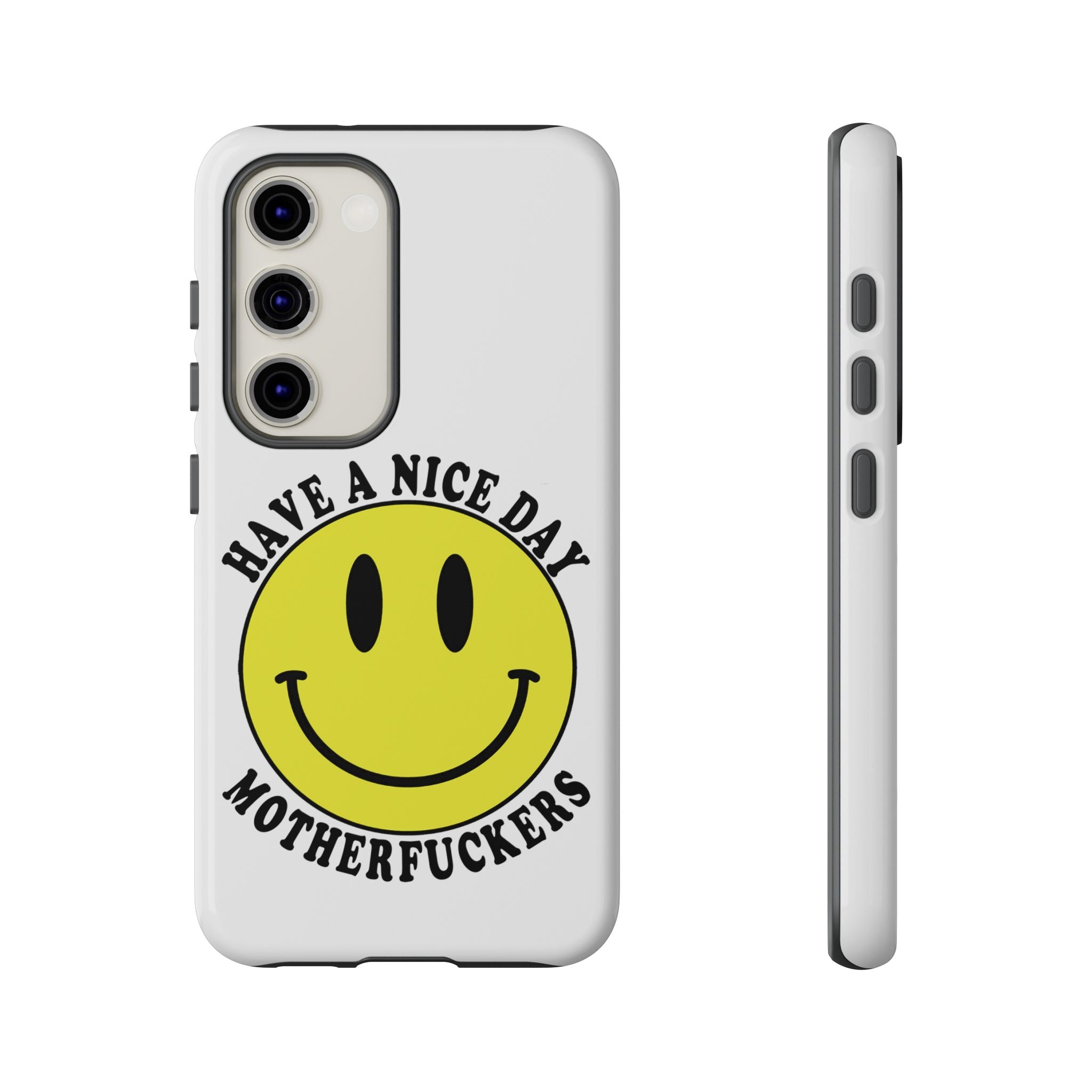 "Have a Nice Day Motherfuckers" phone case