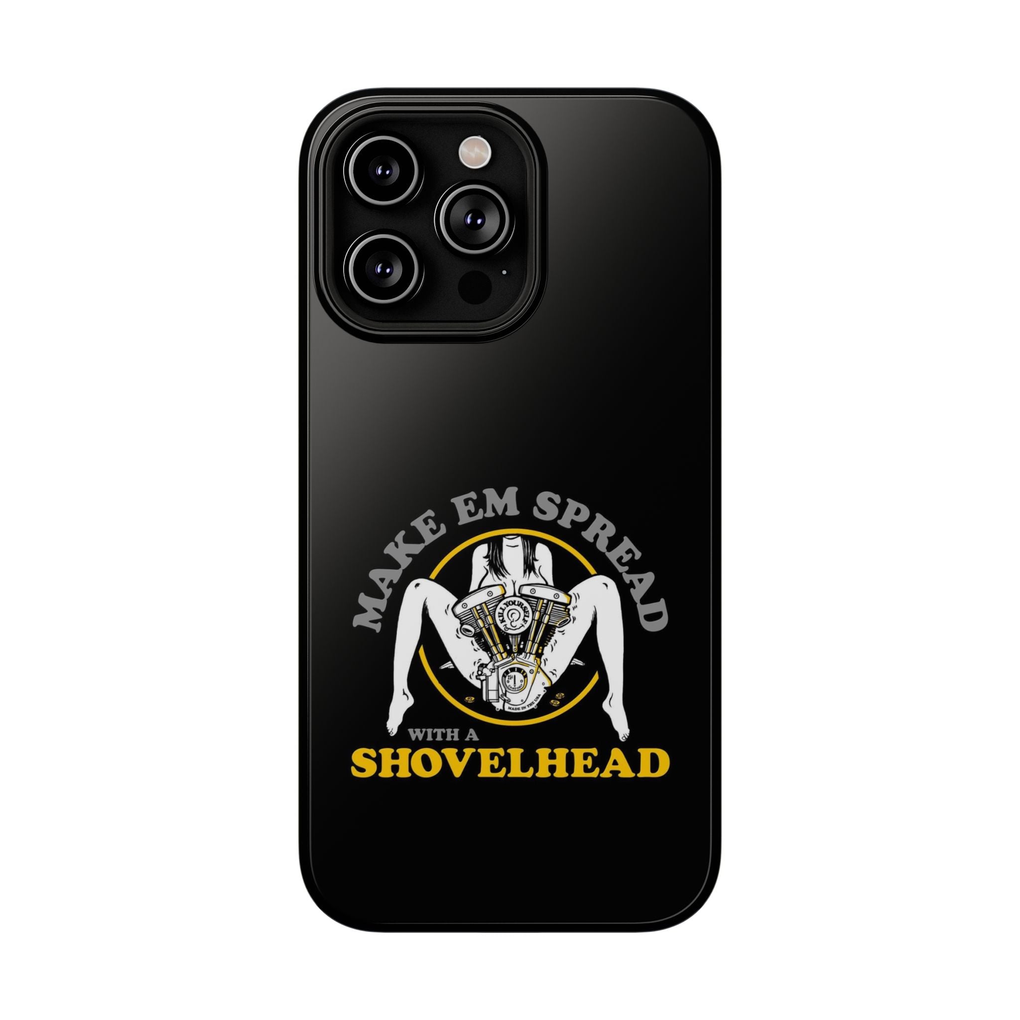 "Make 'Em Spread with a Shovelhead" phone case