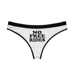 NO FREE RIDES, Women's Thongs,
