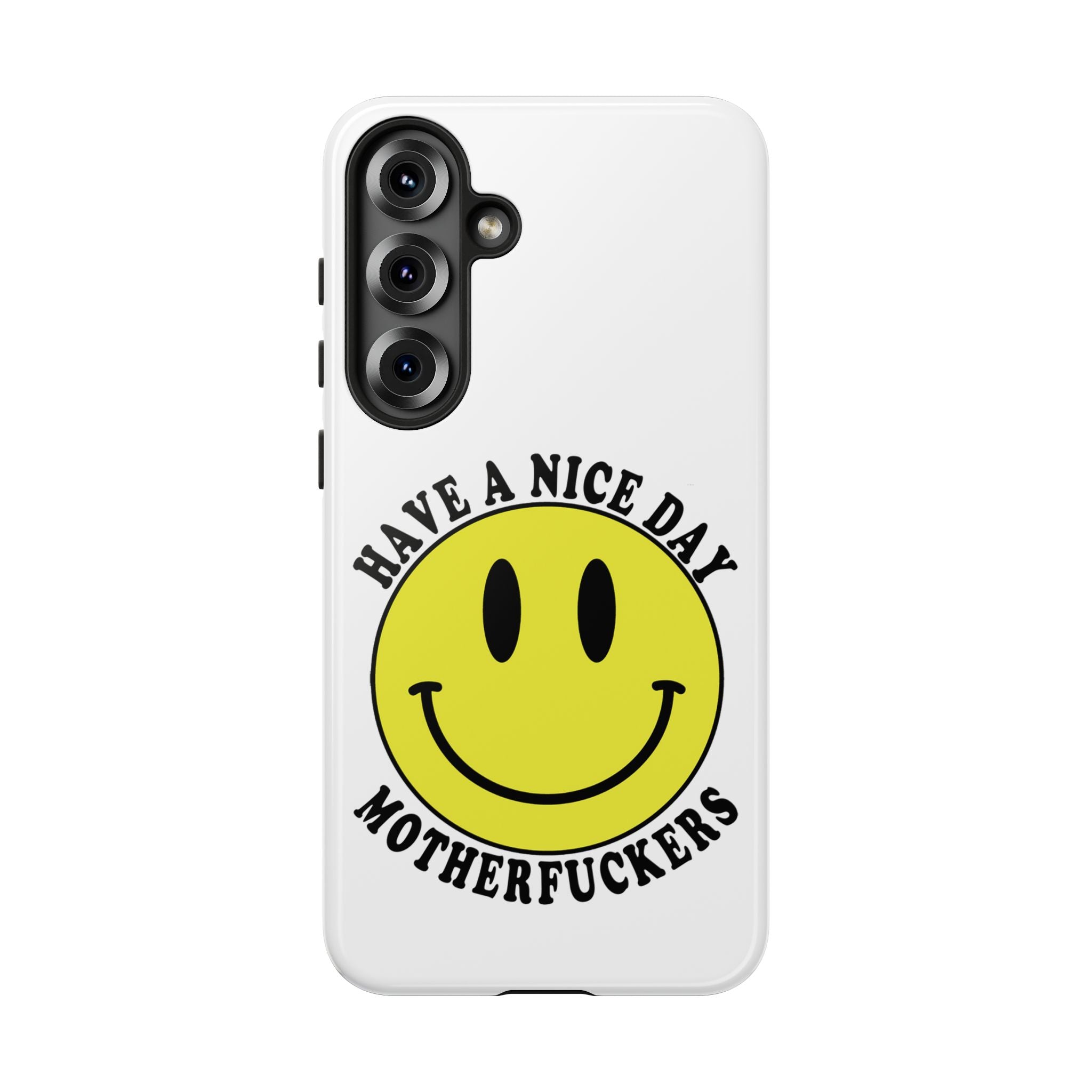 "Have a Nice Day Motherfuckers" phone case