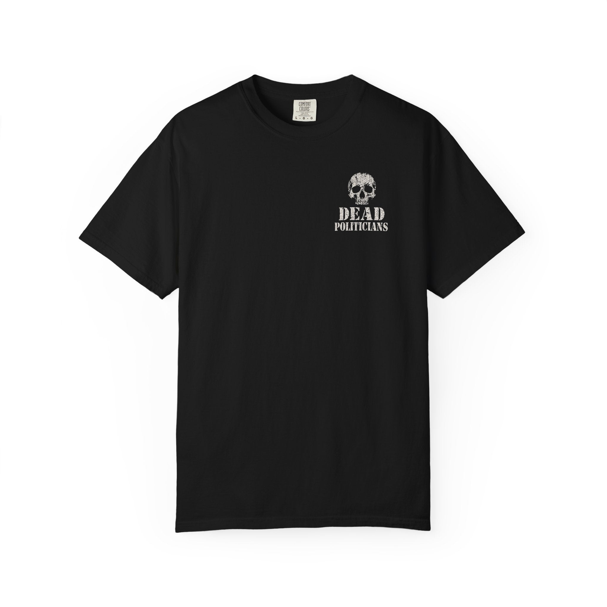 DEAD POLITICIANS NOT DEAD SOLDIERS TSHIRT