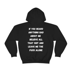 If You Heard Anything Bad About Me Sweatshirt
