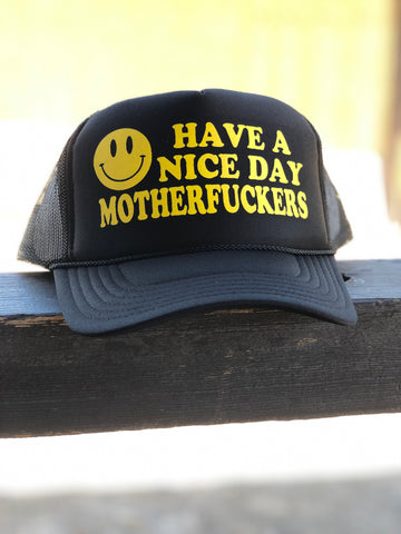 Have a nice day motherfucker hat