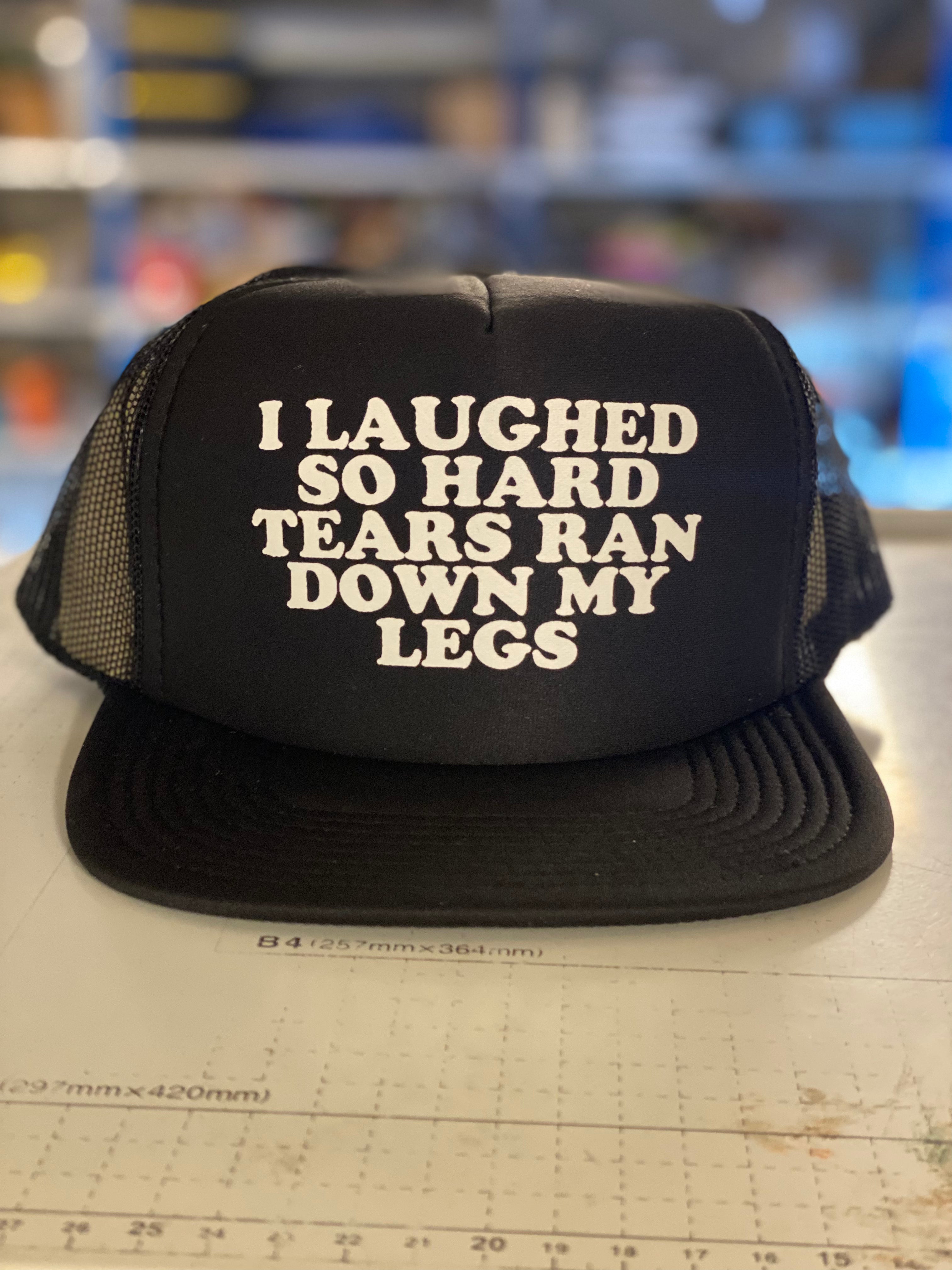 I laughed so hard Hat