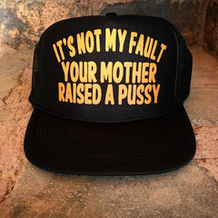 Your Mother Raised A Pussy Hat