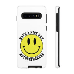 "Have a Nice Day Motherfuckers" phone case