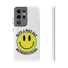 "Have a Nice Day Motherfuckers" phone case