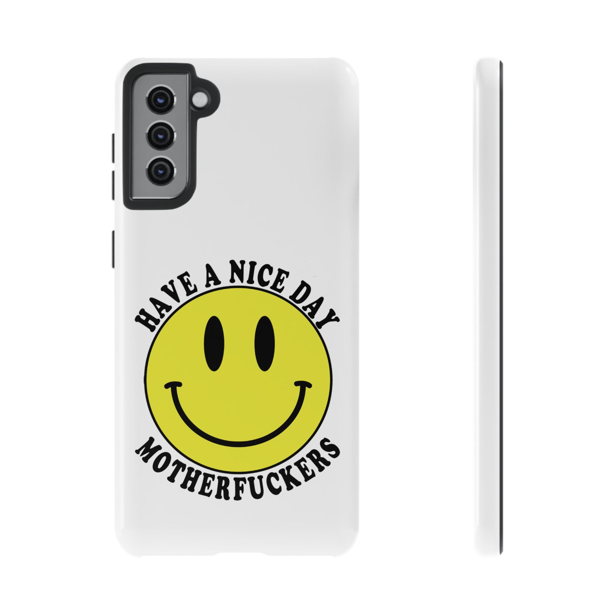 "Have a Nice Day Motherfuckers" phone case