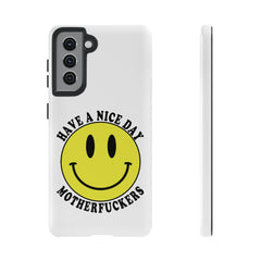 "Have a Nice Day Motherfuckers" phone case