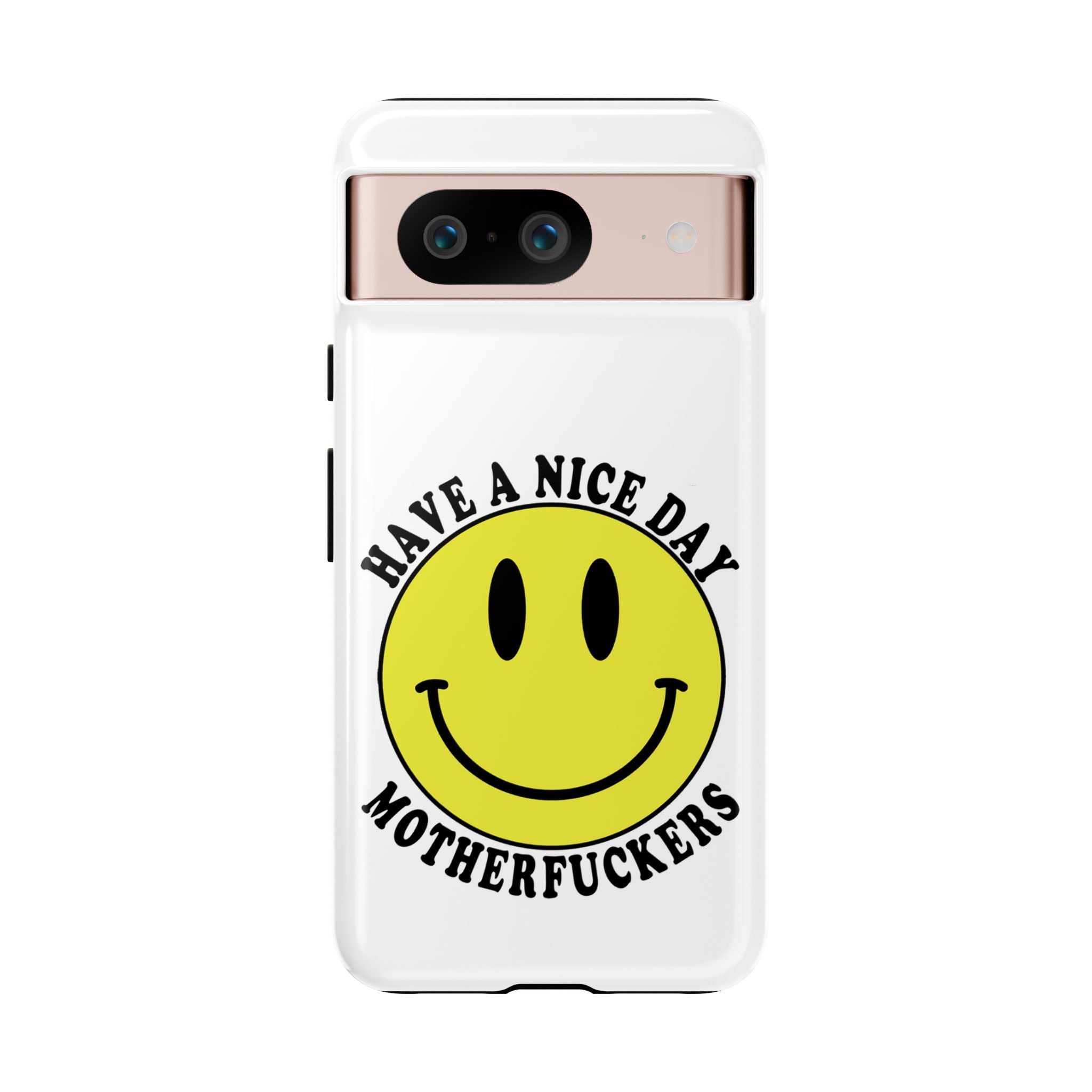 "Have a Nice Day Motherfuckers" phone case