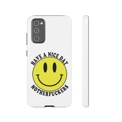 "Have a Nice Day Motherfuckers" phone case