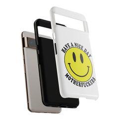 "Have a Nice Day Motherfuckers" phone case