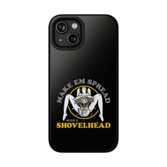 "Make 'Em Spread with a Shovelhead" phone case