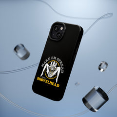 "Make 'Em Spread with a Shovelhead" phone case