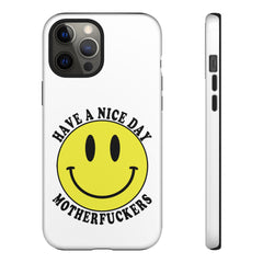 "Have a Nice Day Motherfuckers" phone case