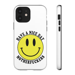 "Have a Nice Day Motherfuckers" phone case