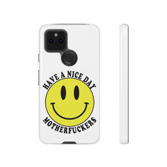 "Have a Nice Day Motherfuckers" phone case