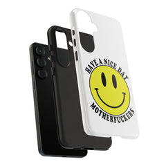 "Have a Nice Day Motherfuckers" phone case
