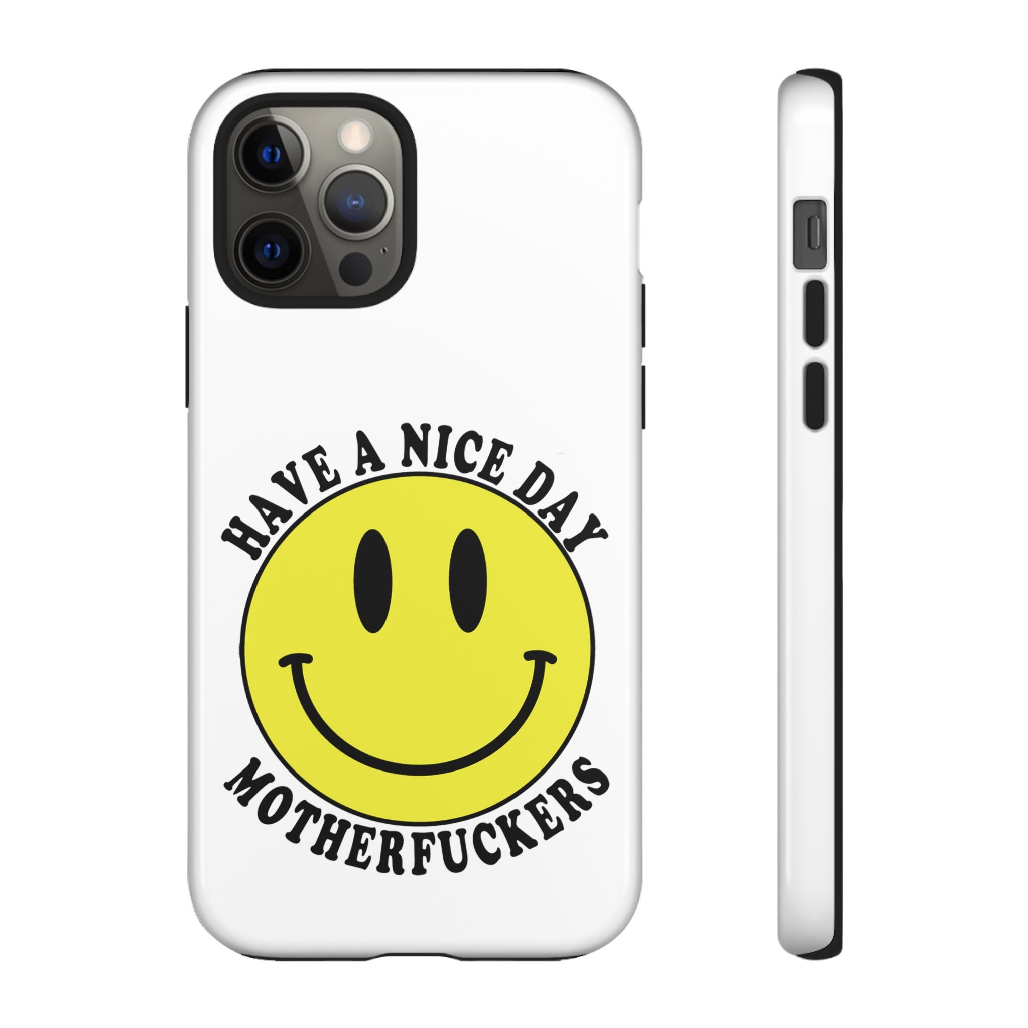 "Have a Nice Day Motherfuckers" phone case