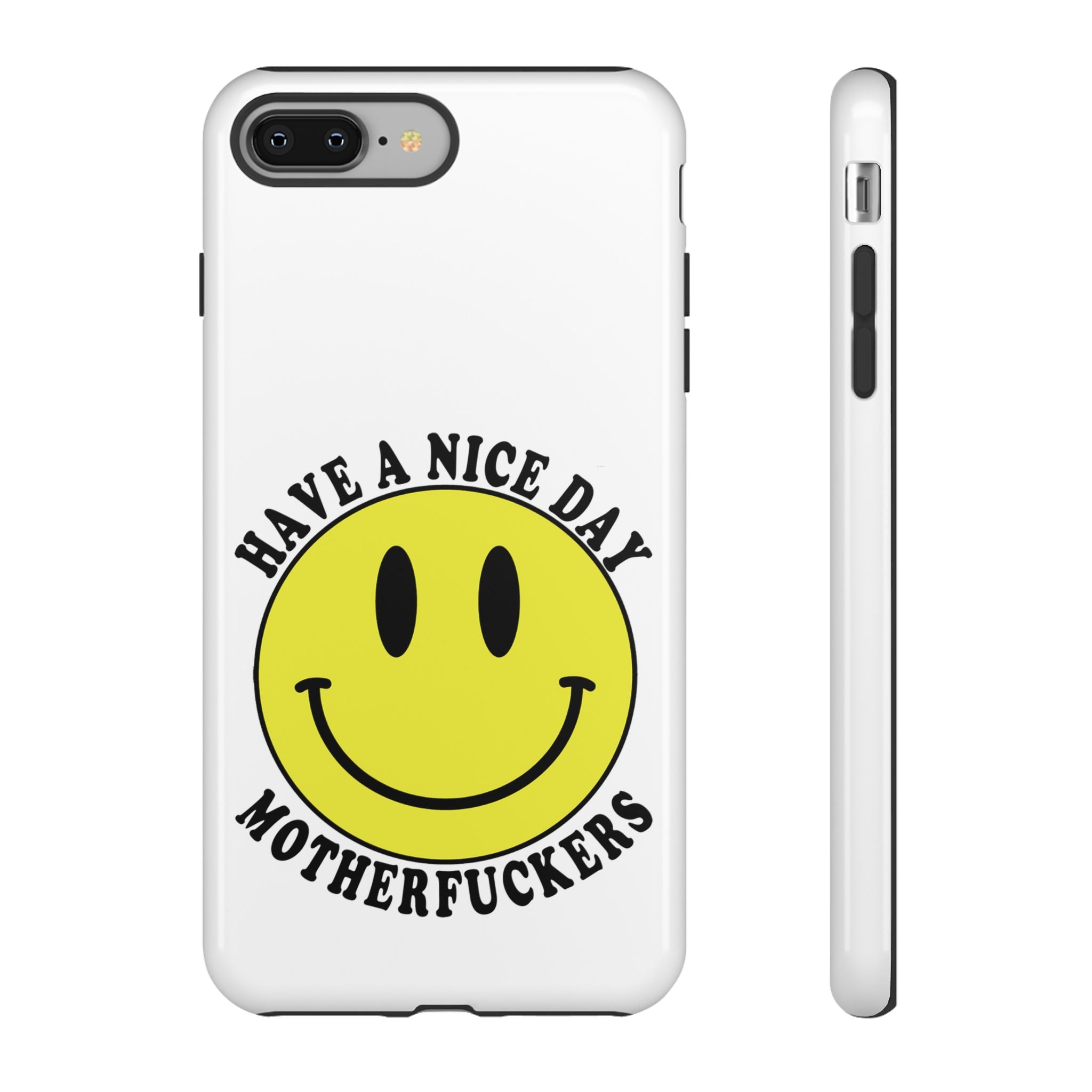 "Have a Nice Day Motherfuckers" phone case