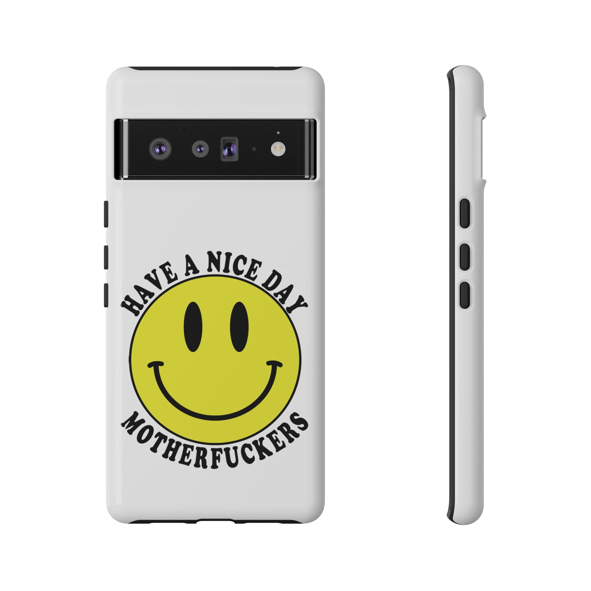 "Have a Nice Day Motherfuckers" phone case