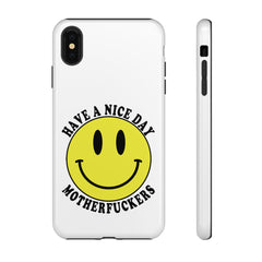 "Have a Nice Day Motherfuckers" phone case